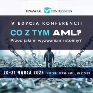 V EDYCJA KONFERENCJI Co z tym AML? Przed jakimi wyzwaniami stoimy?<br>DOSTĘP VIDEO